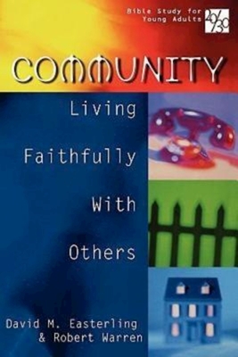 Community: Bible Study for Young Adults - Easterling, David, and Warren, Robert