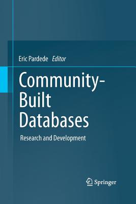 Community-Built Databases: Research and Development - Pardede, Eric (Editor)