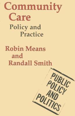 Community Care: Policy and Practice - Means, Robin, and Smith, Randall
