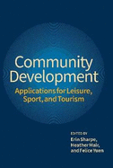 Community Development: Applications for Leisure, Sport & Tourism
