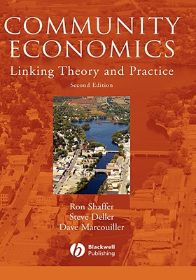Community Economics: Linking Theory and Practice - Schaffer, Ron, and Deller, Steven C, and Marcouiller, David W