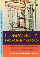 Community Engagement Abroad: Perspectives and Practices on Service, Engagement, and Learning Overseas