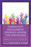 Community Engagement Findings Across the Disciplines: Applying Course Content to Community Needs