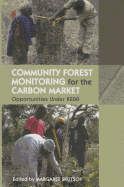 Community Forest Monitoring for the Carbon Market: Opportunities Under REDD