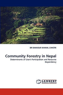 Community Forestry in Nepal - Chhetri, Bir Bahadur Khanal