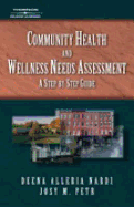 Community Health and Wellness Needs Assessment: A Step by Step Guide