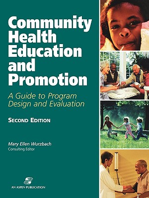 Community Health Education and Promotion - Aspen Publishers (Creator), and Wurzbach, Mary Ellen