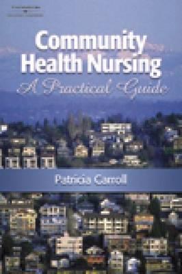 Community Health Nursing: A Practical Guide - Carroll, Patricia