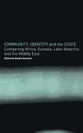 Community, Identity and the State: Comparing Africa, Eurasia, Latin America and the Middle East