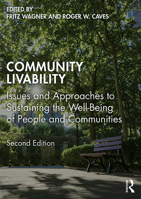 Community Livability: Issues and Approaches to Sustaining the Well-Being of People and Communities - Wagner, Fritz (Editor), and Caves, Roger (Editor)