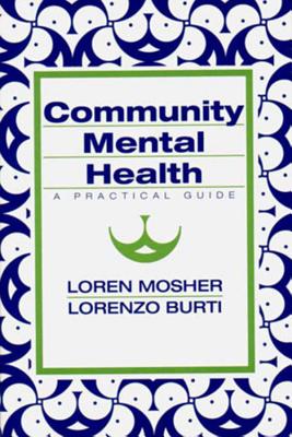 Community Mental Health: A Practical Guide - Burti, Lorenzo, and Mosher, Loren R