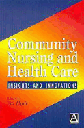 Community Nursing and Health Care: Insights and Innovations