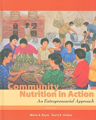 Community Nutrition in Action: An Entrepreneurial Approach - Boyle, Marie A, and Holben, David H