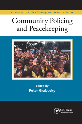 Community Policing and Peacekeeping - Grabosky, Peter, Professor (Editor)