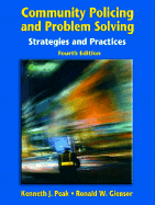 Community Policing and Problem Solving: Strategies and Practices - Peak, Kenneth J, Dr., and Glensor, Ronald W