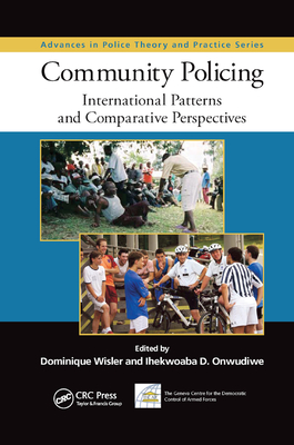 Community Policing: International Patterns and Comparative Perspectives - Wisler, Dominique (Editor), and Onwudiwe, Ihekwoaba D (Editor)