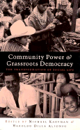 Community Power and Grassroots Democracy: The Transformation of Social Life