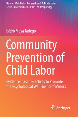 Community Prevention of Child Labor: Evidence-based Practices to Promote the Psychological Well-being of Minors - Maya Jariego, Isidro