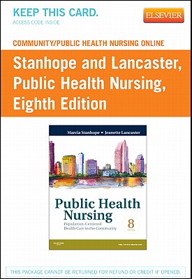 Community/Public Health Nursing Online for Stanhope and Lancaster, Public Health Nursing (User Guide and Access Code) - Leake, Penny, and Stanhope, Marcia, and Lancaster, Jeanette