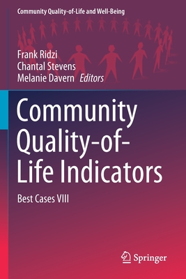 Community Quality-Of-Life Indicators: Best Cases VIII - Ridzi, Frank (Editor), and Stevens, Chantal (Editor), and Davern, Melanie (Editor)