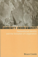 Community Under Anarchy: Transnational Identity and the Evolution of Cooperation