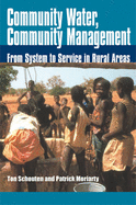 Community Water, Community Management: From System to Service in Rural Areas