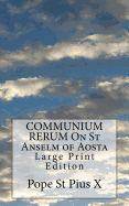 Communium Rerum on St Anselm of Aosta: Large Print Edition