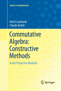 Commutative Algebra: Constructive Methods: Finite Projective Modules