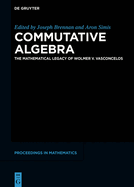 Commutative Algebra: The Mathematical Legacy of Wolmer V. Vasconcelos