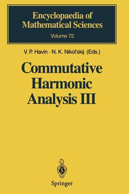 Commutative Harmonic Analysis III: Generalized Functions. Application - Havin, V P (Contributions by), and Cooke, R (Translated by), and Buslaev, V S (Contributions by)