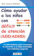 Como Ayudar A los Ninos Con Deficit de Atencion (ADD/ADHD)
