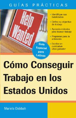 Como Conseguir Trabajo En Los Estados Unidos - Dabbah, Mariela