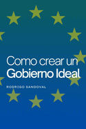 Como crear un Gobierno Ideal