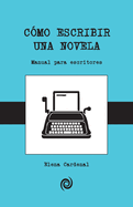 Como Escribir Una Novela: Guia Para Principiantes