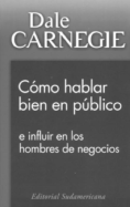 Como Hablar Bien en Publico: E Influir en los Hombres de Negocios