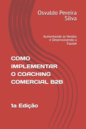 Como Implementar O Coaching Comercial B2B: Aumentando as Vendas e Desenvolvendo a Equipe