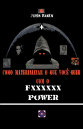 Como materializar o que voc quer com o Fxxxxxx Power
