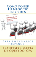 Como Poner Tu Negocio en Orden: El Orden Es La Infraestructura del exito