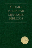 Como Preparar Mensajes Biblicos - Braga, James