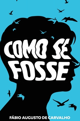 Como Se Fosse: Poemas E Poesias - de Carvalho, Fbio Augusto