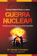 Como Sobreviver a uma Guerra Nuclear: Proteja sua fam?lia e seus entes queridos!