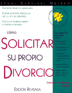 Como Solicitar Su Propio Divorcio: (How to File Your Own Divorce, Spanish Edition)