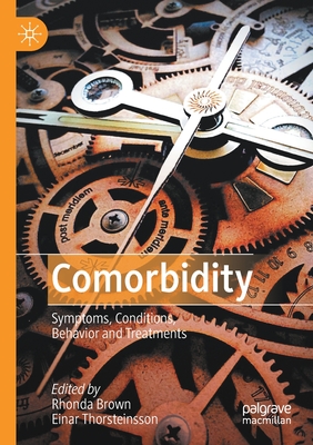 Comorbidity: Symptoms, Conditions, Behavior and Treatments - Brown, Rhonda (Editor), and Thorsteinsson, Einar (Editor)