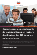 Comptences des enseignants de mathmatiques en matire d'utilisation des TIC dans les salles de classe