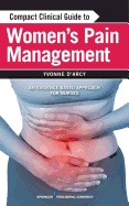 Compact Clinical Guide to Women's Pain Management: An Evidence-Based Approach for Nurses