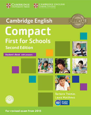 Compact First for Schools Student's Book with Answers with CD-ROM - Thomas, Barbara, and Matthews, Laura