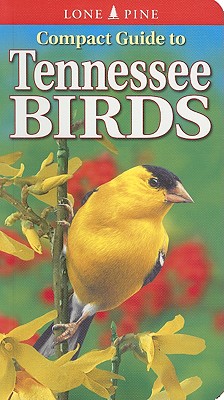 Compact Guide to Tennessee Birds - Roedel, Michael, and Kennedy, Gregory