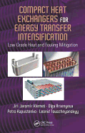 Compact Heat Exchangers for Energy Transfer Intensification: Low Grade Heat and Fouling Mitigation