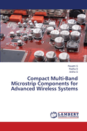 Compact Multi-Band Microstrip Components for Advanced Wireless Systems