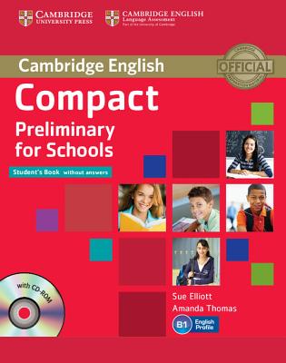 Compact Preliminary for Schools Student's Book without Answers with CD-ROM - Elliott, Sue, and Thomas, Amanda